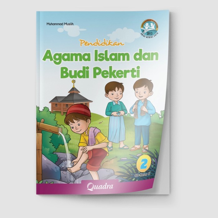 

BUKU PENDIDIKAN AGAMA ISLAM DAN BUDI PEKERTI KELAS 2 SD/MI .QUADRA