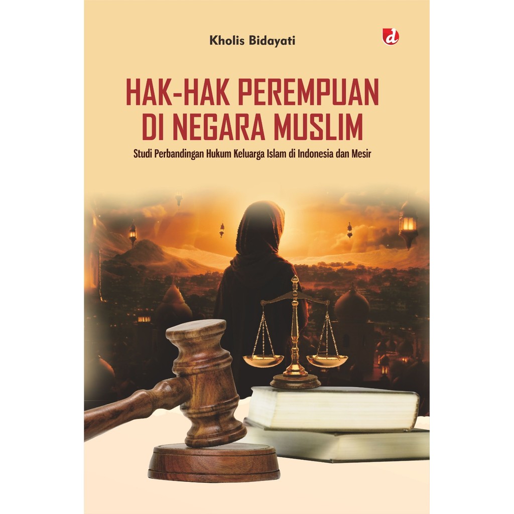 Buku HAK-HAK PEREMPUAN DI NEGARA MUSLIM; Studi Perbandingan Hukum Keluarga Islam di Indonesia dan Me