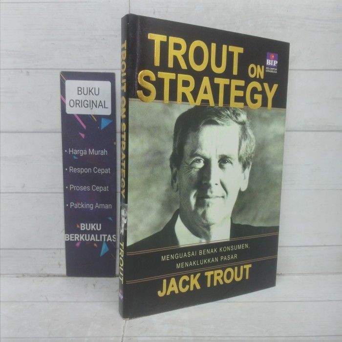 Trout On Strategy Menguasai Benak Konsumen Menaklukkan Pasar Jack Trout Buku Hardcover