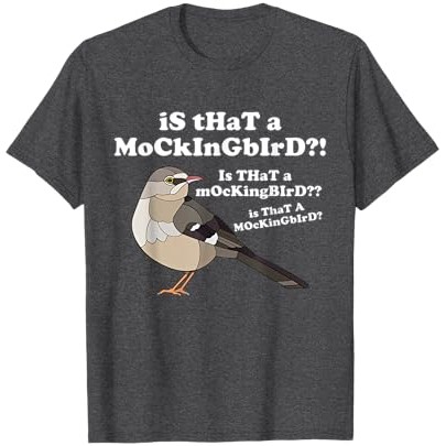 Kaos Meme Mockingbird Lucu Is That A Mockingbird |8KWK2e7C|
