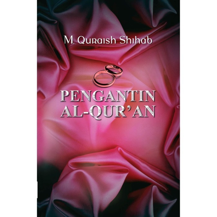 TERBARU [LH] PENGANTIN AL QUR AN 8 NASEHAT PERKAWINAN UNTUK ANAK ANAKKU