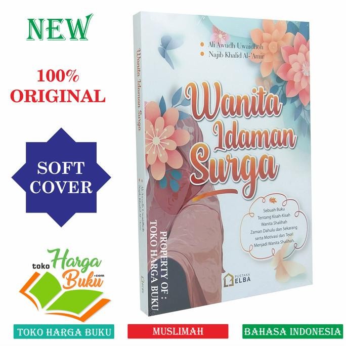 

Wanita Idaman Surga Sebuah Buku Tentang Kisah-Kisah Wanita Shalihah EL