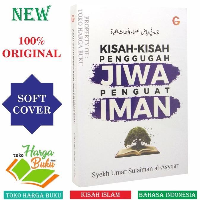 

Kisah-Kisah Penggugah Jiwa Penguat Iman Karya Syekh Umar Sulaiman Al-Asyqar GIP - Gema Insani Press