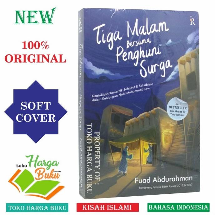 

Tiga Malam Bersama Penghuni Surga Kisah Romantik Sahabat & Sahabiyat