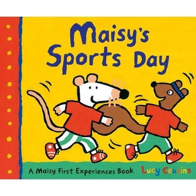 MAISY STORY BOOK MAISY FIRST EXPERIENCES MAISY'S SPORTS DAY