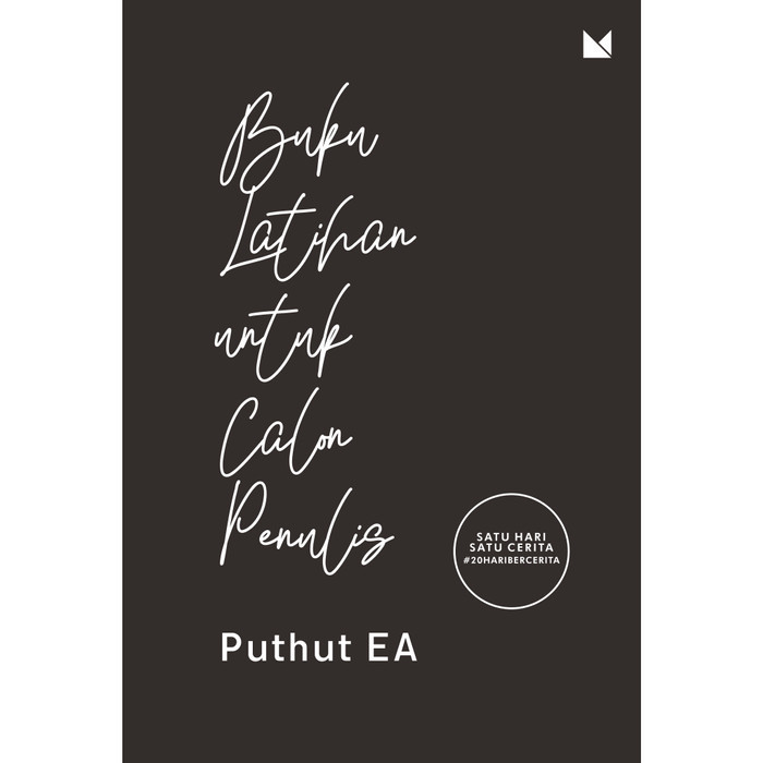 

Buku Latihan untuk Calon Penulis - Puthut EA - Buku Mojok