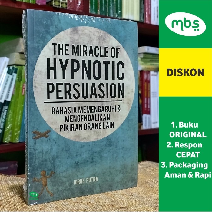 

BUKU THE MIRACLE OF HYPNOTIC PERSUASION - Idrus Putra