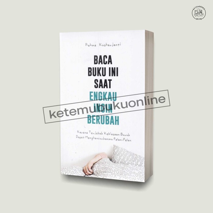 

Baca Buku Ini Saat Engkau Ingin Berubah
