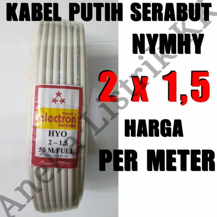 FREE ONGKIR ELECTRON KABEL PUTIH SERABUT NYMHY 2 X 1,5 POTONGAN METERAN 2X1,5 1M