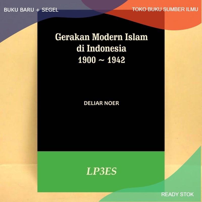 

T.B.S.I. Buku Gerakan Modern Islam di Indonesia 1900-1942 - Deliar Noer
