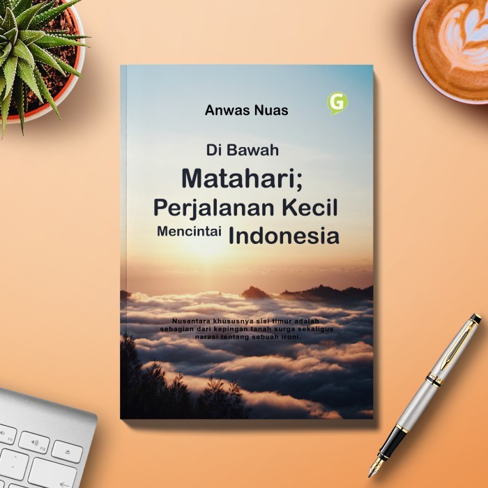 

Di Bawah Matahari; Perjalanan Kecil Mencintai Indonesia