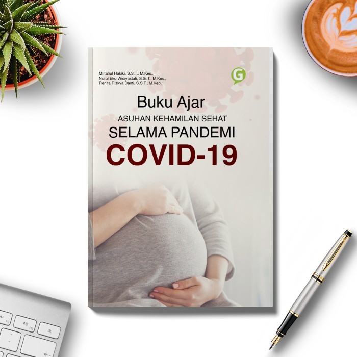 

Buku Ajar Asuhan Kehamilan Sehat Selama Pandemi Covid-19 Guepedia