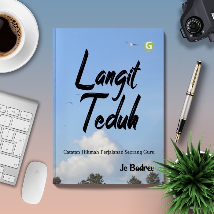 

Langit Teduh; Catatan Hikmah Perjalanan Seorang Guru