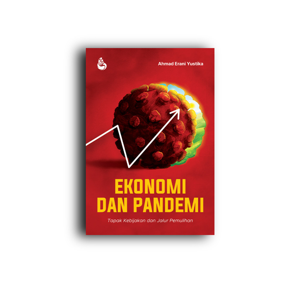 Ekonomi dan Pandemi - Ahmad Erani Yustika [ INTRANS ]