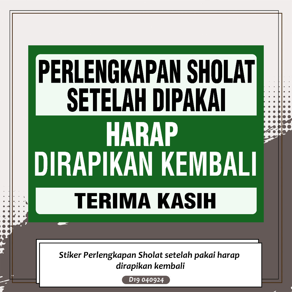 

Stiker Perlengkapan Sholat setelah pakai harap dirapikan kembali