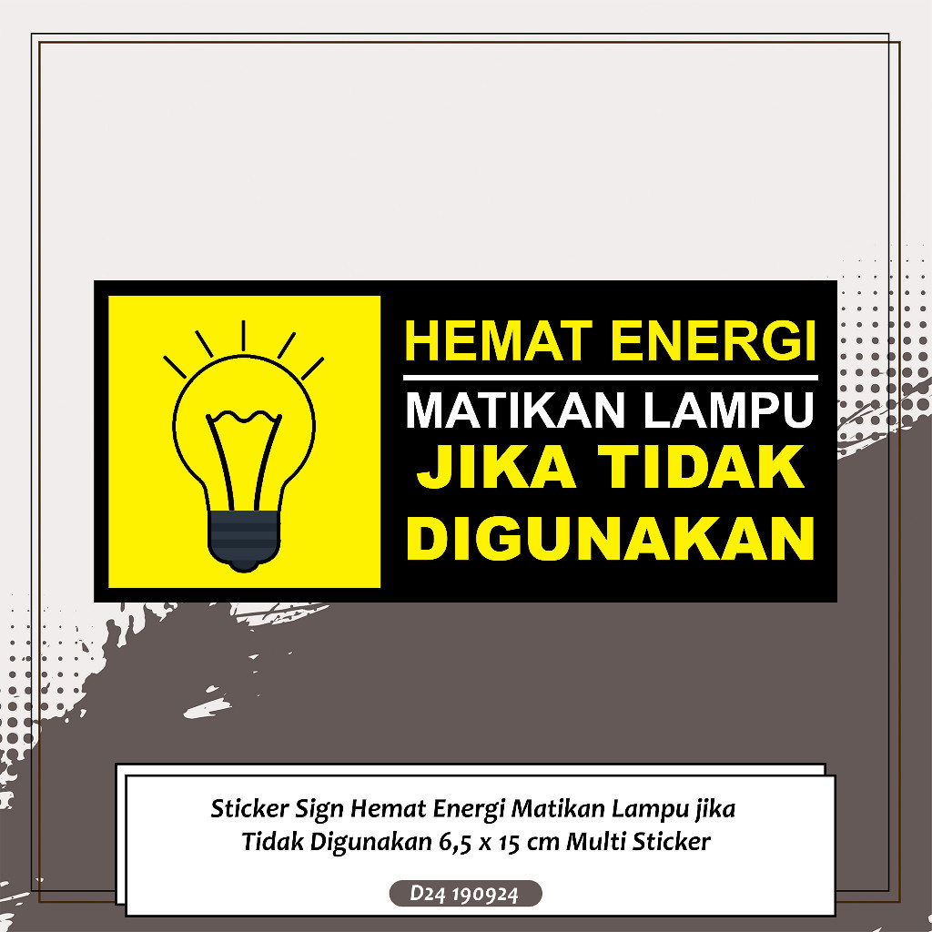 

Sticker Sign Hemat Energi Matikan Lampu jika Tidak Digunakan 6,5 x 15 cm Multi Sticker