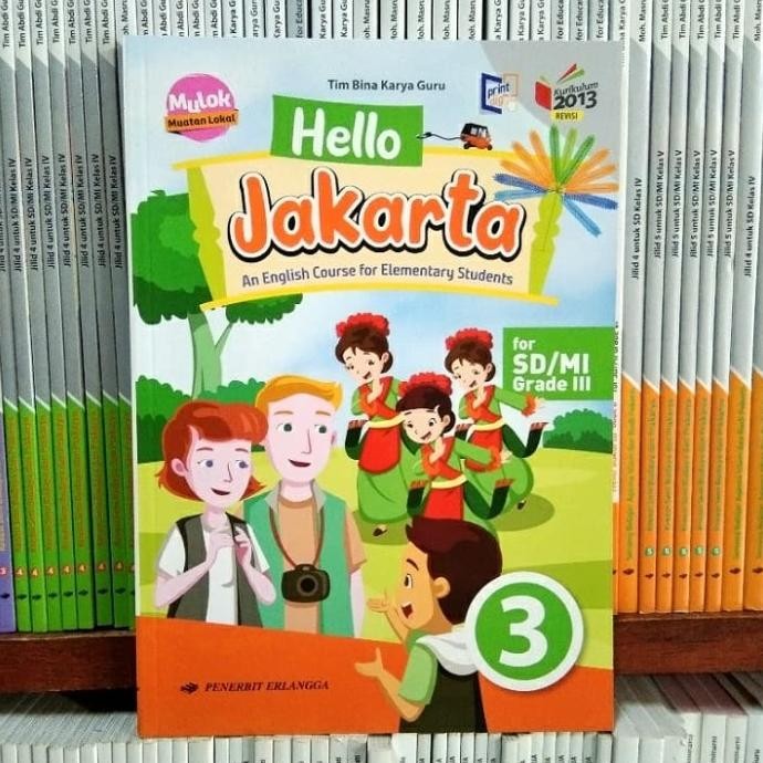 

HELLO JAKARTA SD/MI KELAS 3 REVISI K13N. Buku mulok berbahasa inggris