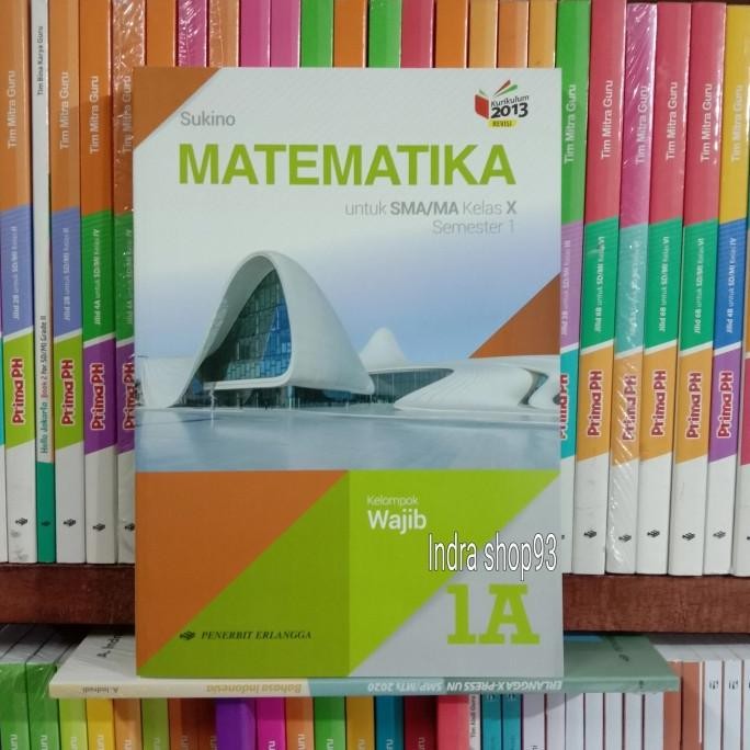 

Buku Matematika 1A wajib kelas 1/X SMA kurikulum 2013 Erlangga