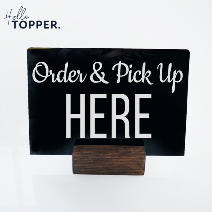 

Order & Pick Up Here Standing Meja Kayu | Sign Akrilik Terlaris 100 % Original