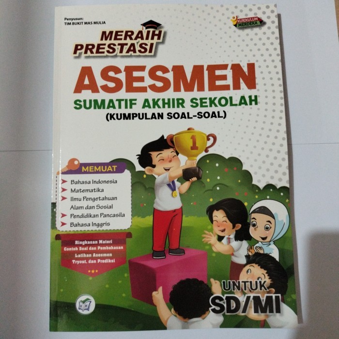 

Meraih Prestasi ASESMEN Sumatif Akhir Sekolah( Kumpulan Soal-soal)SD/MI Kurikulum Merdeka Tim Bukit