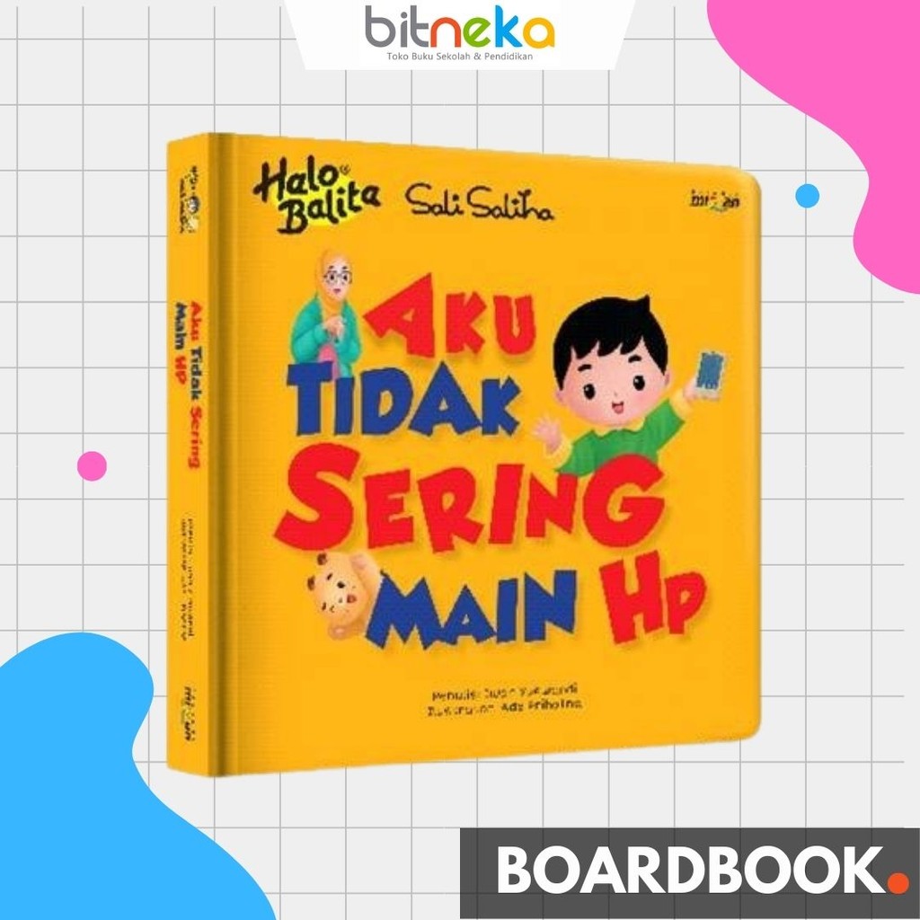 Buku Anak Halo Balita Sali Saliha: Aku Tidak Sering Main Hp (Boardbook)
