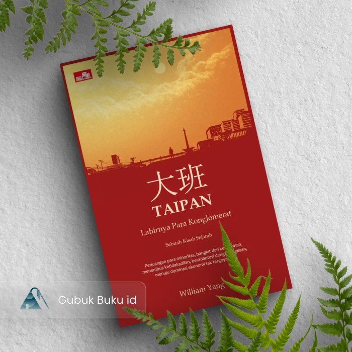 

######### BUKU TAIPAN - LAHIRNYA PARA KONGLOMERAT INDONESIA - WILLIAM YANG