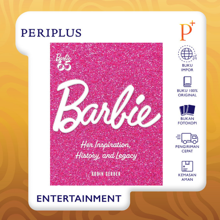 

BARBIE: HER INSPIRATION, HISTORY, AND LEGACY - 9780760391228