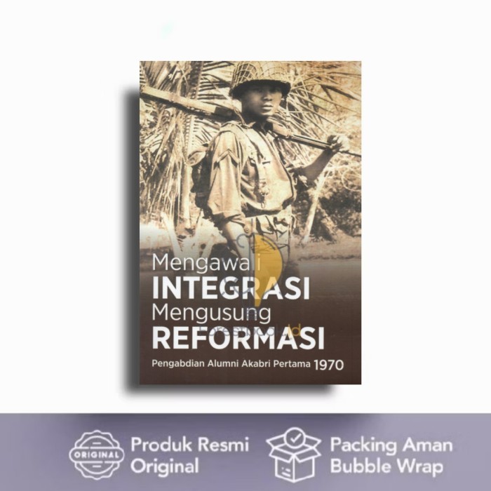 

BUKU MENGAWALI INTEGRASI MENGUSUNG REFORMASI: PENGABDIAN ALUMNI AKABARI PERTAMA 1970