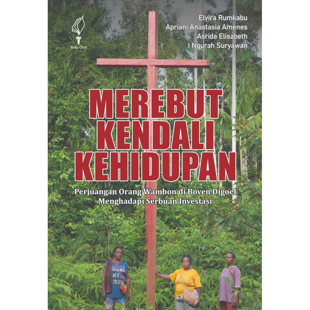 

MEREBUT KENDALI KEHIDUPAN: PERJUANGAN ORANG WAMBON DI BOVEN DIGOEL MEN