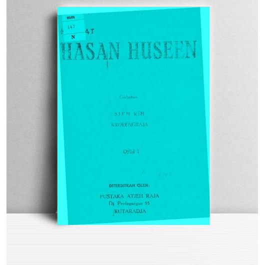 Hikajat Hasan Huseen. Sjeh Rih. Pustaka Atjeh Raja. Aceh. TT.