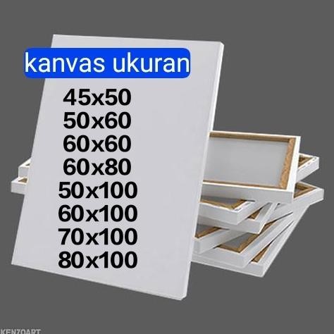 

Kanvas Lukis 50x60/60x60/50x100/80x100