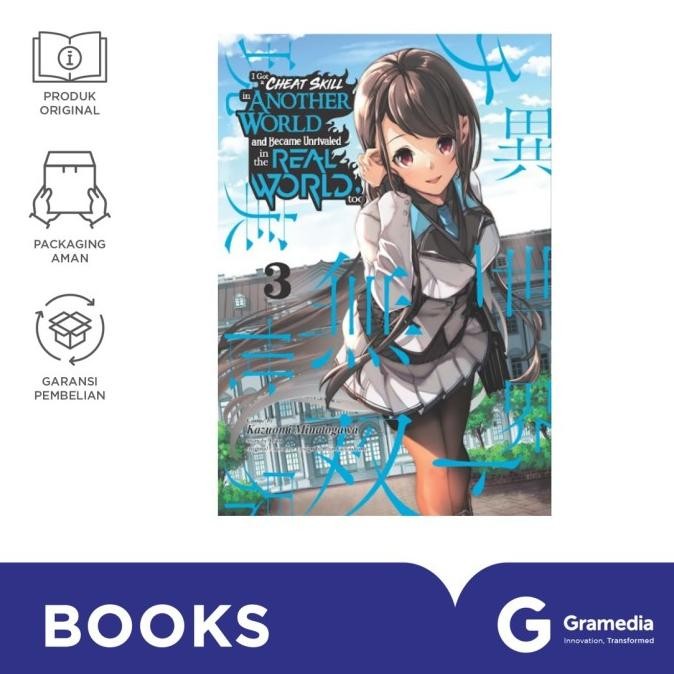 

New Gramedia Buku Komik I Got a Cheat Skill in Another World and Became Unrivaled in The Real World, Too 3 (Kazuomi Minatogawa)