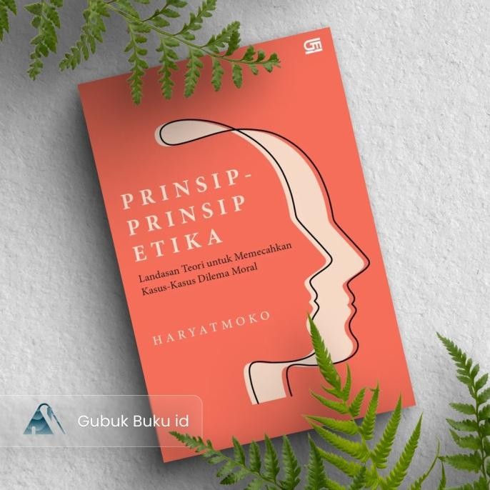 

New (GRAMEDIA) Buku Prinsip-Prinsip Etika: Landasan Teori untuk Memecahkan Kasus-Kasus Dilema Moral - Johanes Haryatmoko
