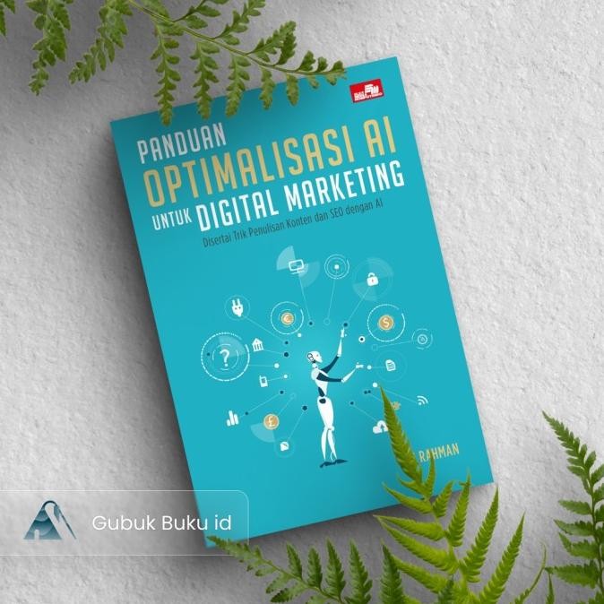 

New (GRAMEDIA) Buku Panduan Optimalisasi AI untuk Digital Marketing - Su Rahman