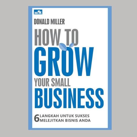 

New (GRAMEDIA) Buku HOW TO GROW YOUR SMALL BUSINESS - Donald Miller