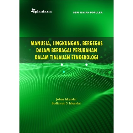 Manusia, Lingkungan, Bergegas dalam Berbagai Perubahan dalam Tinjauan Etnoekologi