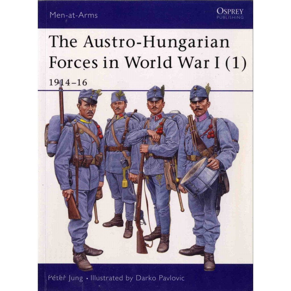 

Osprey - Men-at-Arms 392 - The Austro-Hungarian Forces in World War I (1) - 1914-16 (Sejarah / D)