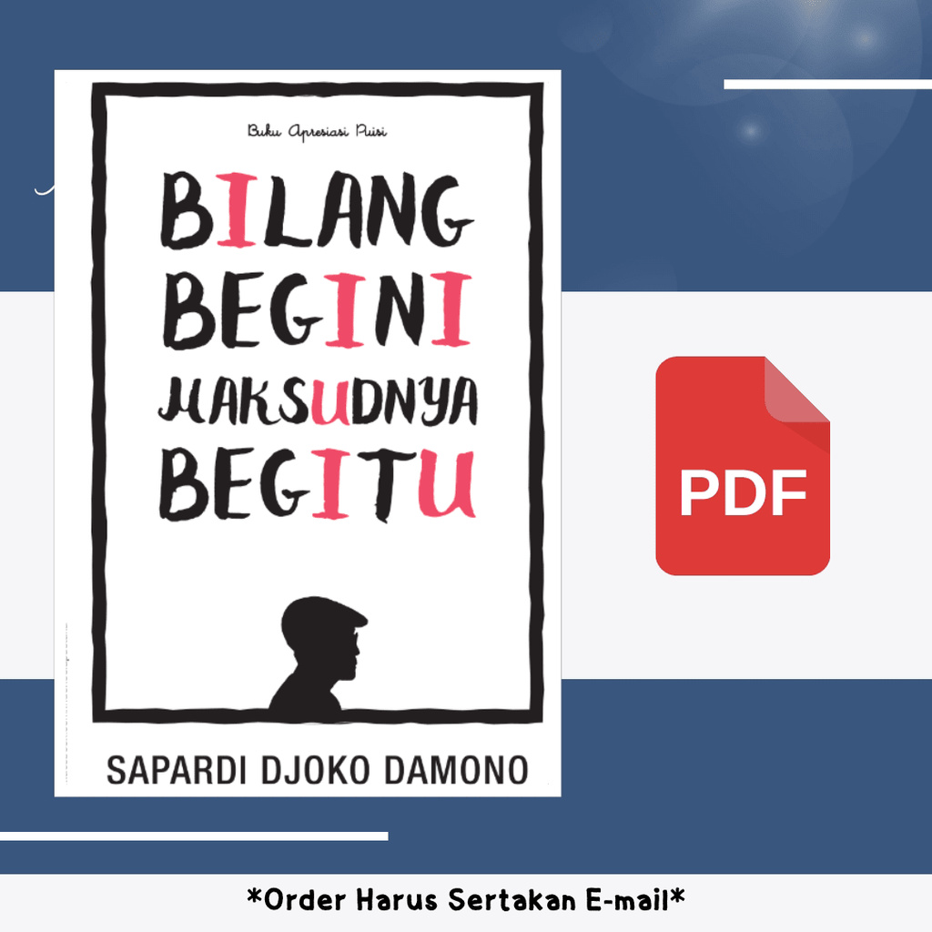

346. BILANG BEGINI MAKSUDNYA BEGITU (SAPARDI DJOKO) - [-]