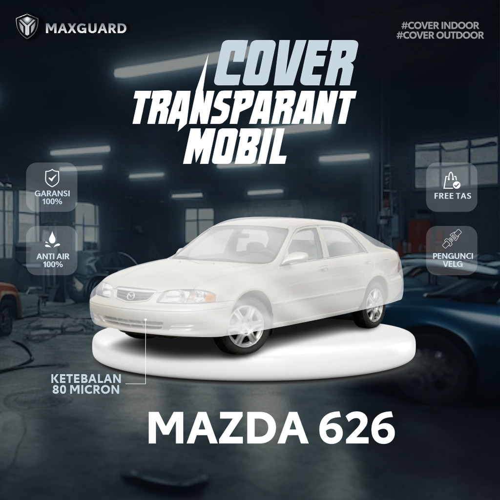 Cover Mobil Transparan Mazda 626 / Sarung Mobil Plastik Mazda 626 Sedan / Selimut Plastik Mazda 626 