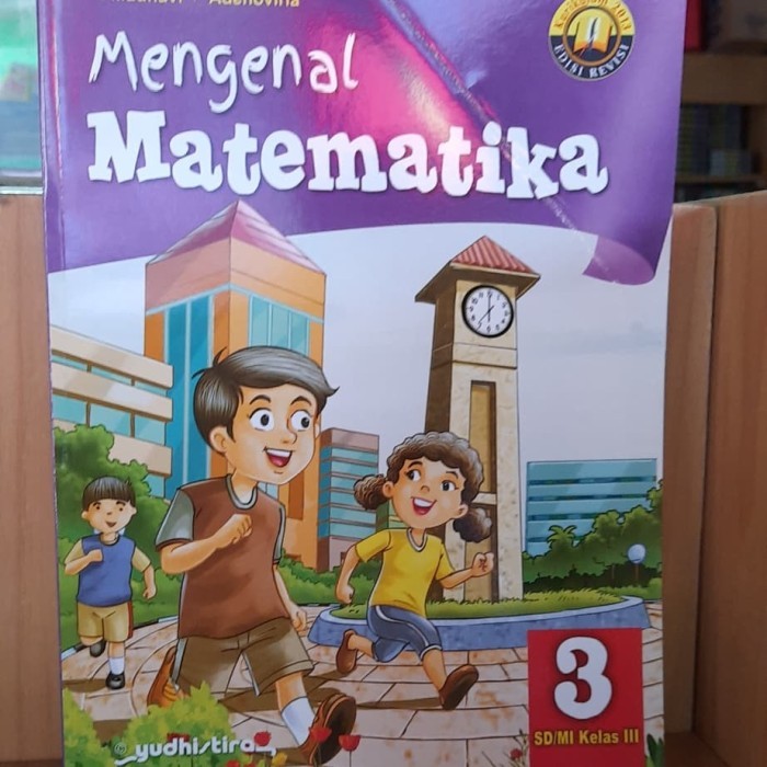 

Mengenal Matematika sd kelas 3 K13 yudistira