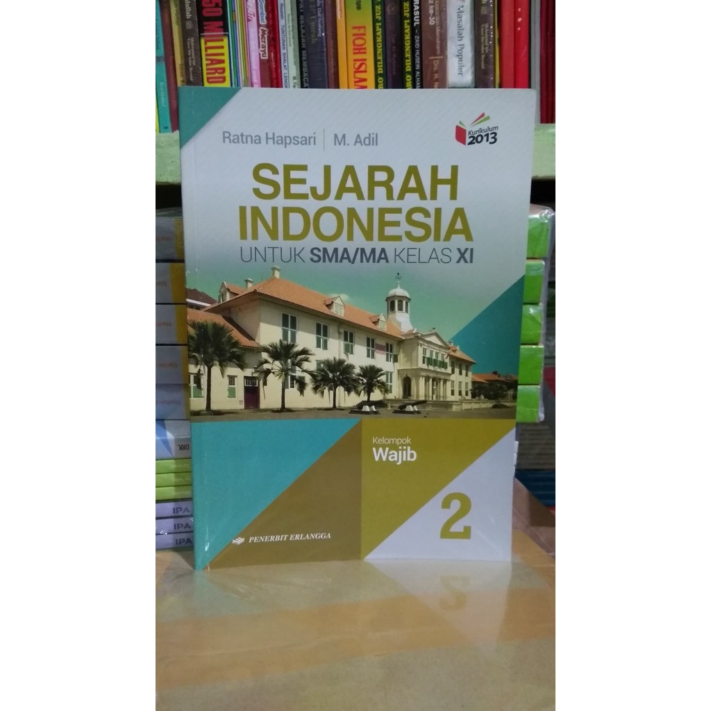 

SEJARAH INDONESIA 2 UNTUK SMA/MA KELAS XI (K13N) ERLANGGA