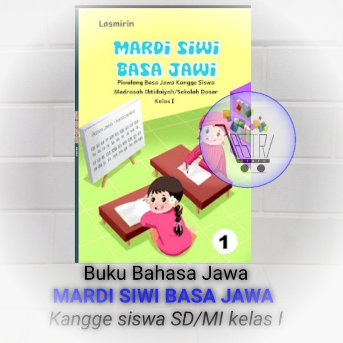 

Buku Bahasa Jawa : MARDI SIWI BASA JAWA Kangge Siswa SD/MI