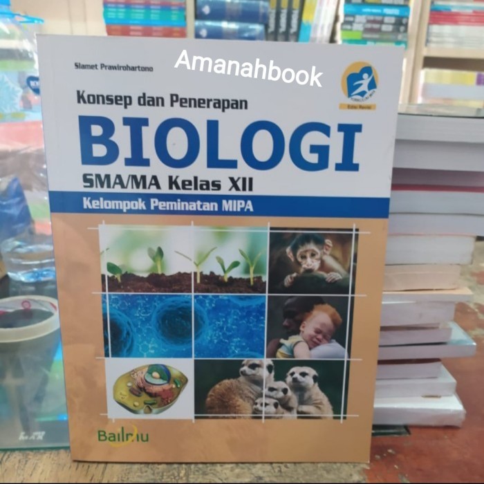 

BUKU BIOLOGI SMA/MA KELAS 12 PEMINATAN K13 BAILMU