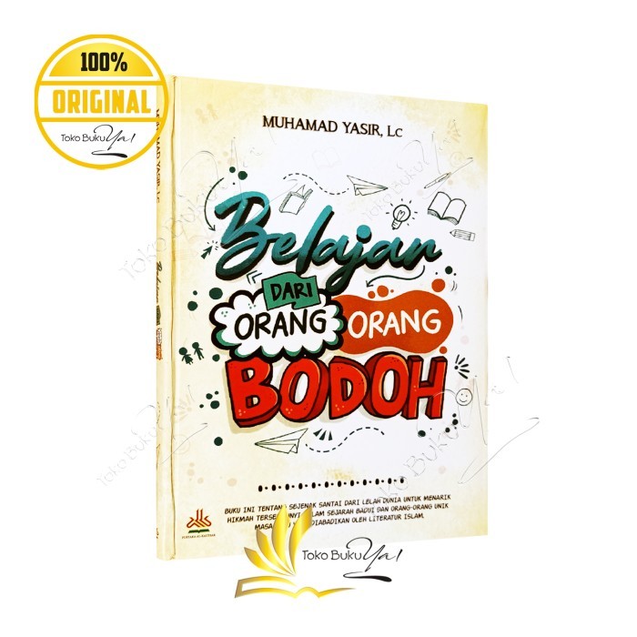 

Asli Belajar Dari Orang Orang Bodoh - Pustaka Al Kautsar