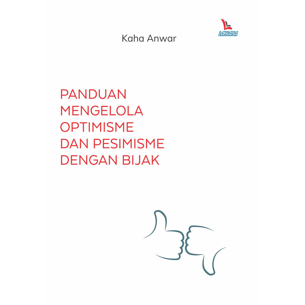 Buku Panduan Mengelola Optimisme dan Pesimisme dengan Bijak
