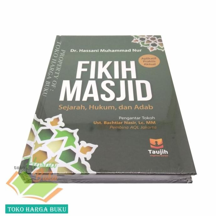

Promo Fikih Masjid Sejarah Hukum Dan Adab Hard Cover Karya Dr Hassani Muhammad Nur Fiqih Penerbit Taujih