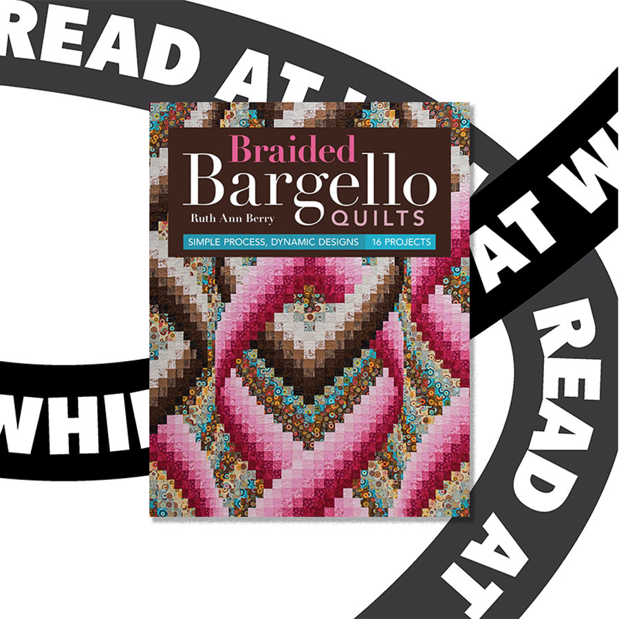 Braided Bargello Quilts - Ruth Ann Berry