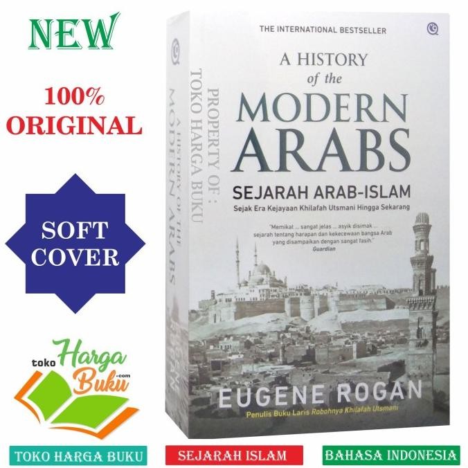 

A History Of The Modern Arabs Sejarah Arab-Islam Sejak Era Kejayaan Khilafah Utsmani Hingga Sekarang Eugene Rogan - QAF
