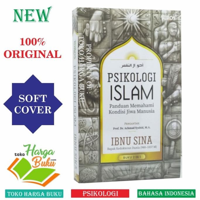 

Psikologi Islam Panduan Memahami Kondisi Jiwa Manusia Ibnu Sina Turos