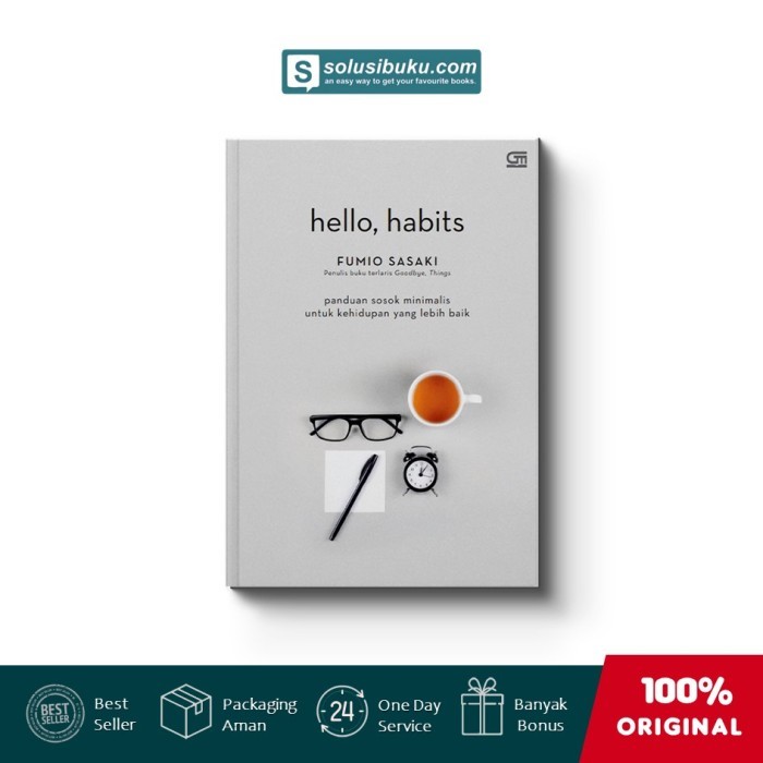 

Buku Hello Habit : Panduan Sosok Minimalis untuk Kehidupan (Gramedia P